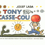 Dans cette bande dessinée de 1929, Tony, garnement pragois et son chien Boby se prennent tantôt pour des sportifs, des navigateurs, des aviateurs ou des alpinistes. Tout cela finit dans un tonneau de goudron ou en plein désert du Sahara. Sous sa grosse casquette de poulbot, Tony rappelle les personnages faubouriens, tel Bibi Fricotin, qui ont nourri le répertoire de la littérature populaire pour la jeunesse. Edité pour la première fois en France, ce livre du grand artiste tchèque Josef Lada garde intacte sa force visuelle, entre comique un peu cruel et bestiaire naïf...